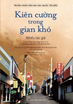 Truyện Ngắn Hiện Đại Hàn Quốc Tiêu Biểu – Kiên Cường Trong Gian Khó
