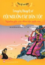 Truyền Thuyết Về Cội Nguồn Các Dân Tộc: Nguồn Gốc Các Dân Tộc Anh Em