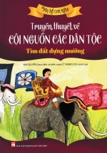Truyền Thuyết Về Cội Nguồn Các Dân Tộc: Tìm Đất Dựng Mường