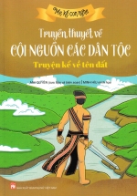 Truyền Thuyết Về Cội Nguồn Các Dân Tộc: Truyện Kể Về Tên Đất
