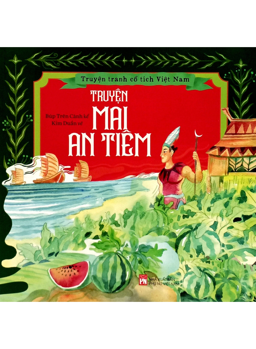 Truyện Tranh Cổ Tích Việt Nam – Truyện Mai An Tiêm
