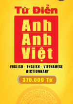 Từ Điển Anh – Anh – Việt (370.000 Từ)