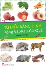 Từ Điển Bằng Hình: Động Vật – Rau – Củ – Quả (Song Ngữ)
