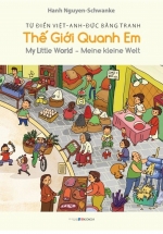 Từ Điển Việt – Anh – Đức Bằng Tranh: Thế Giới Quanh Em