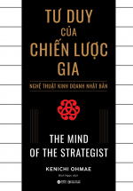 Tư Duy Của Chiến Lược Gia – Nghệ Thuật Kinh Doanh Nhật Bản – The Mind Of The Strategist