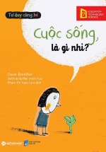 Tư Duy Cùng Bé – Cuộc Sống, Là Gì Nhỉ?