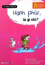Tư Duy Cùng Bé – Hạnh Phúc, Là Gì Nhỉ?