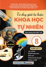 Tư Duy Giải Tự Luận – Khoa Học Tự Nhiên 8 – Phần Vật Lí (Theo Chương Trình GDPT Mới)