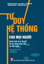 Tư Duy Hệ Thống Cho Mọi Người – Hành Trình Từ Lý Thuyết Tới Tác Động Thực Tiễn Tại Việt Nam