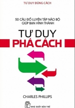 Tư Duy Đúng Cách – Tư Duy Phá Cách