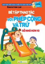 Bé Tập Thao Tác Với Phép Cộng Và Trừ