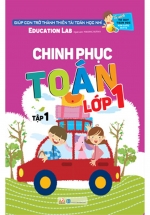 Chinh Phục Toán Lớp 1 – Tập 1 –