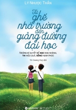 Từ Ghế Nhà Trường Đến Giảng Đường Đại Học (Tái Bản 2018)