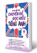 Tự Học Đột Phá Tiếng Anh – Chuyên Đề Đọc Hiểu (Kèm Video Luyện Thi THPT Quốc Gia)