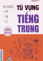 Tự Học Từ Vựng Tiếng Trung Theo Chủ Đề