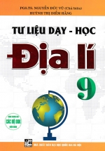 Tư Liệu Dạy – Học Địa Lí 9 (Dùng Chung Cho Các Bộ SGK Hiện Hành)