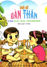 Tủ Sách Bài Thơ – Bài Hát – Câu Đố Dành Cho Bé: Chủ Đề Bản Thân