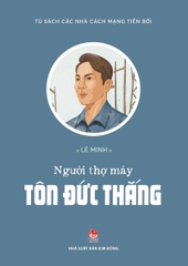 tu sach cac nha cach mang tien boi nguoi tho may ton duc thang bia cebeb323547d4cf8a121e1f09dcccb5b - Tuyển Chọn Sách Hay