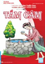 Tủ Sách Đọc Cùng Con – Văn Học Dân Gian Tuyển Chọn: Vườn Cổ Tích Tuổi Thơ – Tấm Cám
