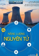 Tủ Sách Nguồn Năng Lượng Mới Đang Vẫy Gọi – Năng Lượng Nguyên Tử