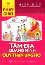 Tủ Sách Phật Giáo – Tâm Địa Quang Minh Quỷ Thần Ủng Hộ