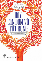 Tủ Sách Sống Đẹp – Hãy Can Đảm Và Tốt Bụng
