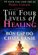 Tủ Sách Tâm Linh Thế Kỷ – Bốn Cấp Độ Chữa Lành