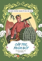 Tủ Sách Truyện Tranh Cổ Tích Việt Nam: Cây Tre Trăm Đốt