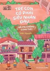 tu-sach-tuoi-than-tien-tre-con-co-phai-sieu-nhan-dau-8247805007c94d7ab6d1443b98da6a81 tu sach tuoi than tien tre con co phai sieu nhan dau 8247805007c94d7ab6d1443b98da6a81 - Tuyển Chọn Sách Hay