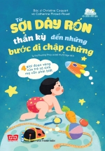 Từ Sợi Dây Rốn Thần Kỳ Đến Những Bước Đi Chập Chững – 4 Giai Đoạn Vàng Của Trẻ Sơ Sinh Mẹ Cần Phải Biết