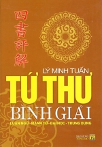 Tứ Thư Bình Giải: Luận Ngữ – Mạnh Tử – Đại Học – Trung Dung