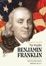Tự Truyện Benjamin Franklin (Tái Bản 2018)