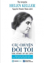 Tự Truyện Helen Keller – Câu Chuyện Đời Tôi