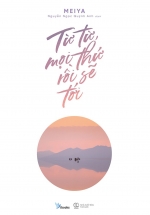 Từ Từ , Mọi Thứ Rồi Sẽ Tới