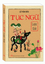 Tục Ngữ Lược Giải (Bìa Mềm)