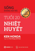 Sống Không Hối Tiếc – Tuổi 20 Nhiệt Huyết (Tái Bản)