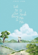 Tuổi Trẻ Của Chúng Ta Sẽ Xanh Mãi Mãi