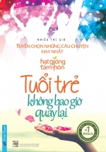 Hạt Giống Tâm Hồn – Tuổi Trẻ Không Bao Giờ Quay Lại