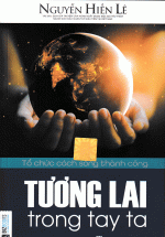 Tương Lai Trong Tay Ta – Tổ Chức Cách Sống Thành Công