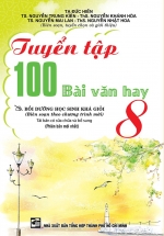 Tuyển Tập 100 Bài Văn Hay 8 ( Bồi Dưỡng Học Sinh Khá Giỏi)