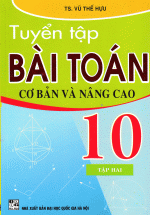 Tuyển Tập Bài Toán Cơ Bản Và Nâng Cao 10 Tập 2