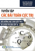 Tuyển Tập Các Bài Toán Cực Trị Bồi Dưỡng Học Sinh Giỏi THCS Và Luyện Thi Vào Lớp 10