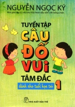 Tuyển Tập Câu Đố Vui Tâm Đắc Dành Cho Tuổi Học Trò (Tập 1)