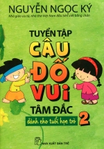 Tuyển Tập Câu Đố Vui Tâm Đắc Dành Cho Tuổi Học Trò (Tập 2)