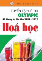 Tuyển Tập Đề Thi Olympic 30 Tháng 4 Lần Thứ XXIII – 2017  Môn Hóa Học