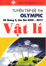 Tuyển Tập Đề Thi Olympic 30 Tháng 4 Lần Thứ XXIII – 2017 Môn Vật Lí