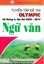 Tuyển Tập Đề Thi Olympic 30 Tháng 4 Lần Thứ XXIII – 2017  Môn Ngữ Văn
