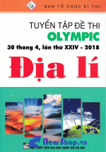 Tuyển Tập Đề Thi Olympic 30 Tháng 4 Lần Thứ XXIV – 2018 Môn Địa Lí