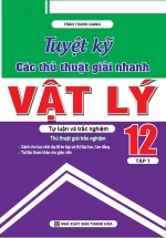 Tuyệt Kĩ Các Thủ Thuật giải Nhanh Vật Lý 12 Tập 1