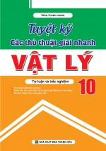 Tuyệt Kỹ Các Thủ Thuật Giải Nhanh Vật Lý 10